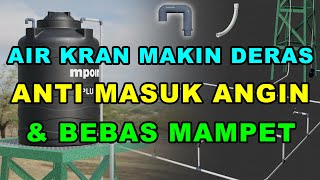 Cara Agar Air Kran Anti Mampet amp Makin Kencang Tanpa Pompa Listrik  Ventilasi Bebas Gelembung Udara [upl. by Baten]