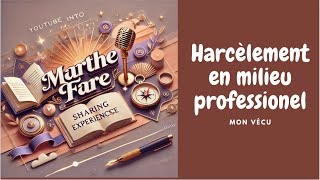 Harcèlement professionnel mon expérience [upl. by Wadell393]