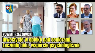 POWIAT RZESZOWSKI Inwestycje w opiekę nad seniorami Leczenie bólu wsparcie psychologiczne [upl. by Auhsot]