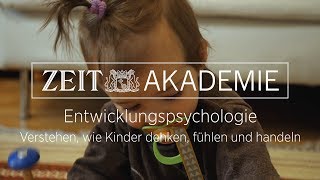 Entwicklungspsychologie für Babys und Kinder  ZEIT Akademie [upl. by Crespi773]