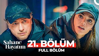 Şahane Hayatım 21 Bölüm [upl. by Jer]