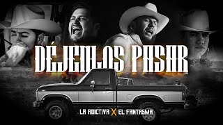 Déjenlos Pasar  La Adictiva X El Fantasma Video Oficial [upl. by Caravette309]