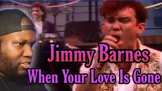 Jimmy Barnes  When Your Love Is Gone  Reaction [upl. by Baptista]