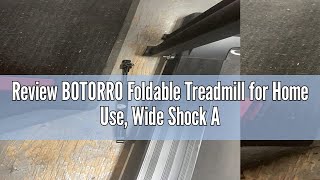 Review BOTORRO Foldable Treadmill for Home Use Wide Shock Absorption Deck for Walking or Running 3 [upl. by Angelita]