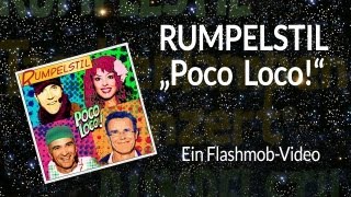 RUMPELSTIL  quotPoco Locoquot  Ein FlashmobVideo [upl. by Nirak]