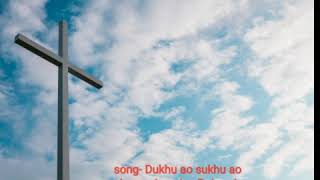 Dukhu ao sukhu ao Jashmine bodo gospel song by Mr Prasenjit Khakhlari [upl. by Zeba]