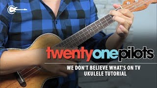 Como tocar WE DONT BELIEVE WHATS ON TV de TOP  UKULELE Tutorial [upl. by Lovel]