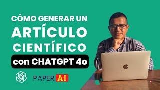 Cómo generar un articulocientifico con chatgpt 4o [upl. by Labanna980]