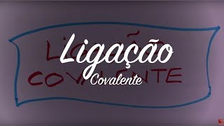 Ligação Covalente  Tudo que você precisa saber [upl. by Aselehc357]