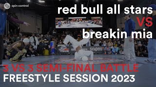 Red Bull All Stars VS Breakin MIA  SemiFinals  Freestyle Session 2023  Spin Control [upl. by Hernandez365]