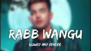 RABB WANGU slowedreverb song [upl. by Abocaj]