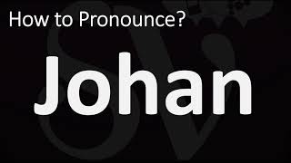 How to Pronounce Johan CORRECTLY [upl. by Zinnes753]