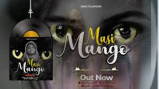 Daki flavour  MASIMANGO OFFICIAL AUDIO SONG [upl. by Trebreh]