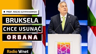 Prof Szymanowski Węgrzy nie kupują TVN UE chce zmienić rząd w Budapeszcie tak jak w Warszawie [upl. by Gomez806]