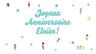 ♫ Joyeux Anniversaire Eloïse ♫ [upl. by Nilhtac]