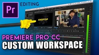 BEST Adobe Premiere CC Editing Workspace Layout by Knoptop [upl. by Rebma]