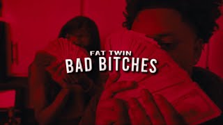 Fat Twin  Bad Bitches Official Music Video [upl. by Barrada]