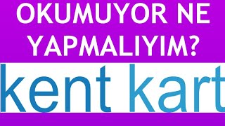 Kentkart Okumuyor Ne Yapmalıyım [upl. by Jarietta]