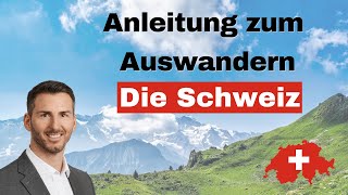 Anleitung zum Auswandern in die Schweiz  Ein Überblick  deine3ach [upl. by Jorie]