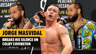 JORGE MASVIDAL BREAKS HIS SILENCE ON COLBY COVINGTON [upl. by Aitan]