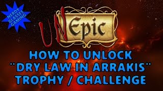 UnEpic  How to Unlock the quotDry Law in Arrakisquot Hidden TrophyChallenge PS4 Gameplay [upl. by Livvy]