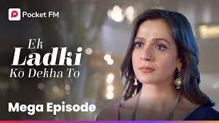 Mega Episode  Ek Ladki Ko Dekha To  Pocket FM [upl. by Yasmeen]