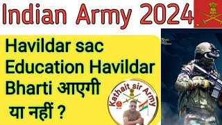 ARMY HAVILDAR SAC BHARTI 2024  EDUCATION HAVILDAR BHARTI 2024  ARMY BHARTI 2024 [upl. by Cheung]