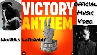 VICTORY ANTHEM✔️ khushi X lushcurry 〰️ official music video 🎼🎬 [upl. by Anaujat]