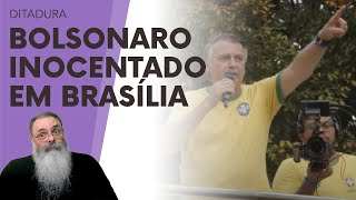 BOLSONARO inocentado pela ACUSAÇÃO ABSURDA uma delas sobre o quotPINTOU um CLIMAquot em BRASÍLIA [upl. by Mchenry]