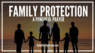 Prayer For Family Protection  Prayers To Protect My Family From Evil [upl. by O'Hara36]