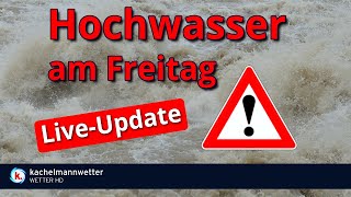 LiveUpdate Unwetter durch Dauerregen und Hochwasser am Freitag [upl. by Ennaer]