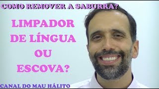 Limpador de LÍNGUA ou ESCOVA Qual o melhor [upl. by Tlevesoor771]