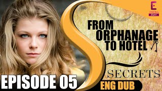 Secrets  Full Episode 05  From Orphanage to Hotel  English Dub – English Subtitles [upl. by Niasuh]