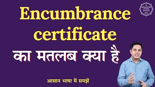 Encumbrance certificate meaning in Hindi  Encumbrance certificate ka matlab  English to hindi [upl. by Olram]