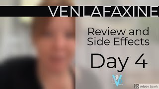 VENLAFAXINE DAY 4  SIDE EFFECTS AND REVIEW [upl. by Spurgeon]