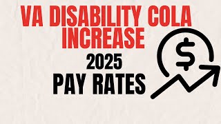 VA Disability COLA Increase 2025 New Rates amp What You Need to Know [upl. by Letsirhc]