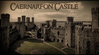 Great Castles Of Britain  Caernarfon Castle [upl. by Moberg]