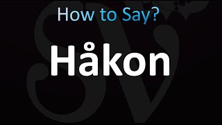 How to Pronounce Håkon Norwegian [upl. by Chadd]