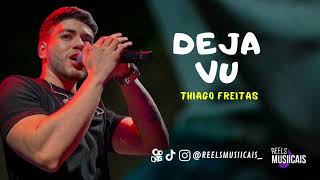 Thiago Freitas  DEJA VU [upl. by Tdnarb]