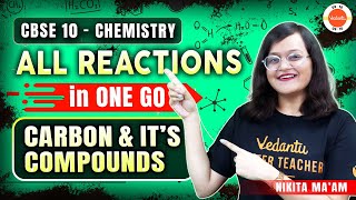 Carbon And Its Compounds Class 10 All Reactions in One Shot 🔥 Chemistry Revision for CBSE 2024 ✅ [upl. by Iztim]