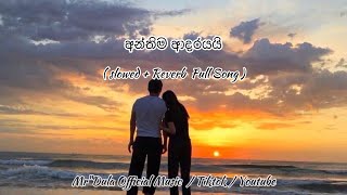 Anthima Adarayai  Slowed amp Reverb  Full Song [upl. by Cyprus]