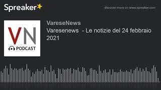 Varesenews  Le notizie del 24 febbraio 2021 [upl. by Agnimod]