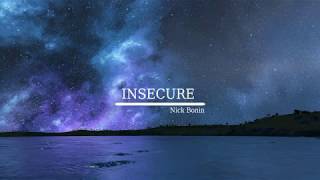 Nick Bonin  Insecure Lyrics  Lyric Video [upl. by Nithsa703]