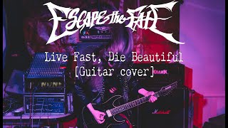 Escape The Fate  Live Fast Die Beautiful Guitar cover [upl. by Clayberg295]