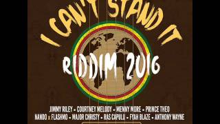 I Cant Stand It Riddim Mix Feat Jimmy Riley Menny MoreReggae Vibes Productions October 2016 [upl. by Rimahs]