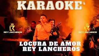 Locura De Amor Karaoke  Rey Lancheros Pista Coros Bachata [upl. by Eciuqram]