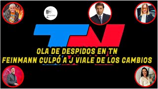 Ola de Despidos en TN Feinmann culpó a J Viale de los rajes [upl. by Refotsirc813]