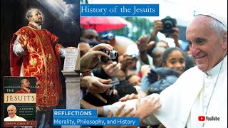 History of the Jesuits From Ignatius Loyola Through Pope Francis the First Jesuit Pope [upl. by Legim430]