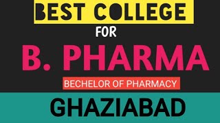 BEST COLLEGE FOR BPHARMA IN GHAZIABAD  TOP BPHARMA COLLEGES IN GHAZIABAD  UNIVERSITY Ghaziabad [upl. by Ddart]