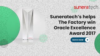 Suneratech’s helps The Factory win Oracle Excellence Award 2017 [upl. by Arakal]